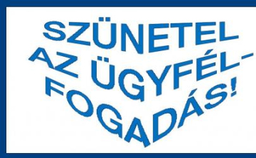 Szünetel az ügyfélfogadás