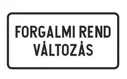 Figyelem, forgalmi rend változás!