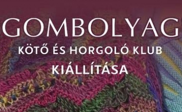 A Gombolyag kötő és horgoló klub kiállítása nyílik meg ma