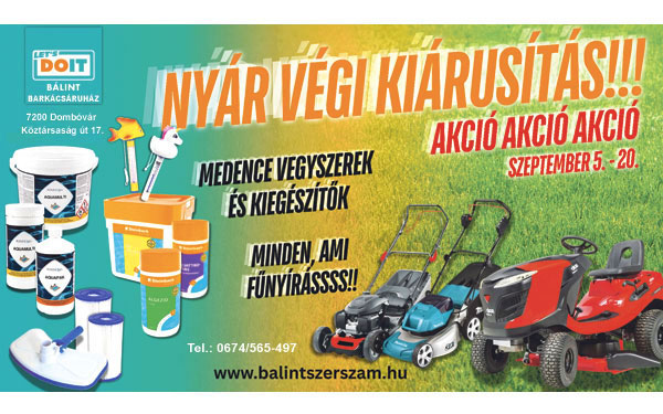 Nyár végi kiárusítás a dombóvári LET'S DO IT Bálint Barkácsáruházban!